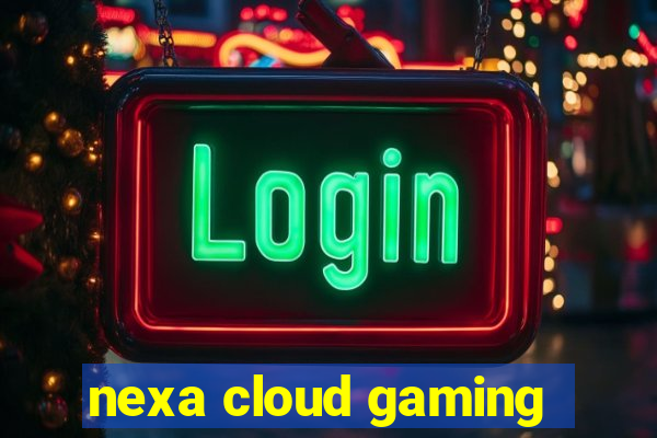 nexa cloud gaming